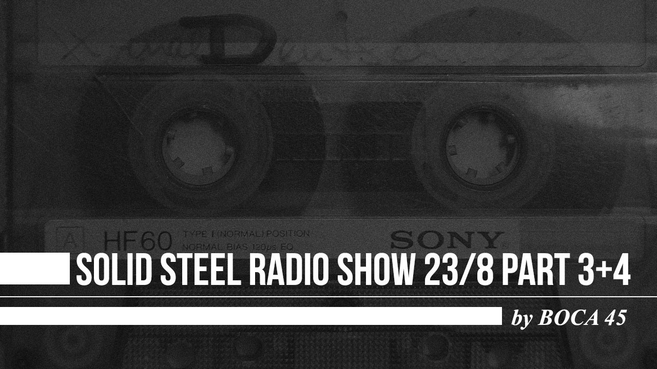 MIXTAPE FREITAG Solid Steel Radio Show 23/8 Part 3+4